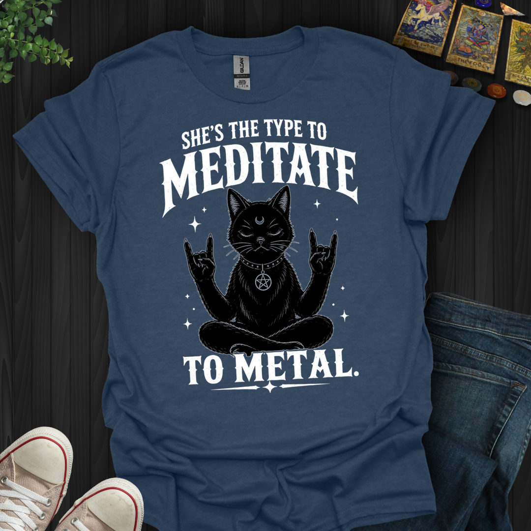 Meditate To Metal- T-Shirt