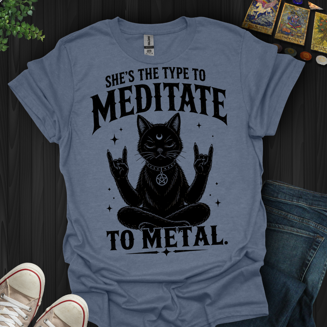 Meditate To Metal- T-Shirt
