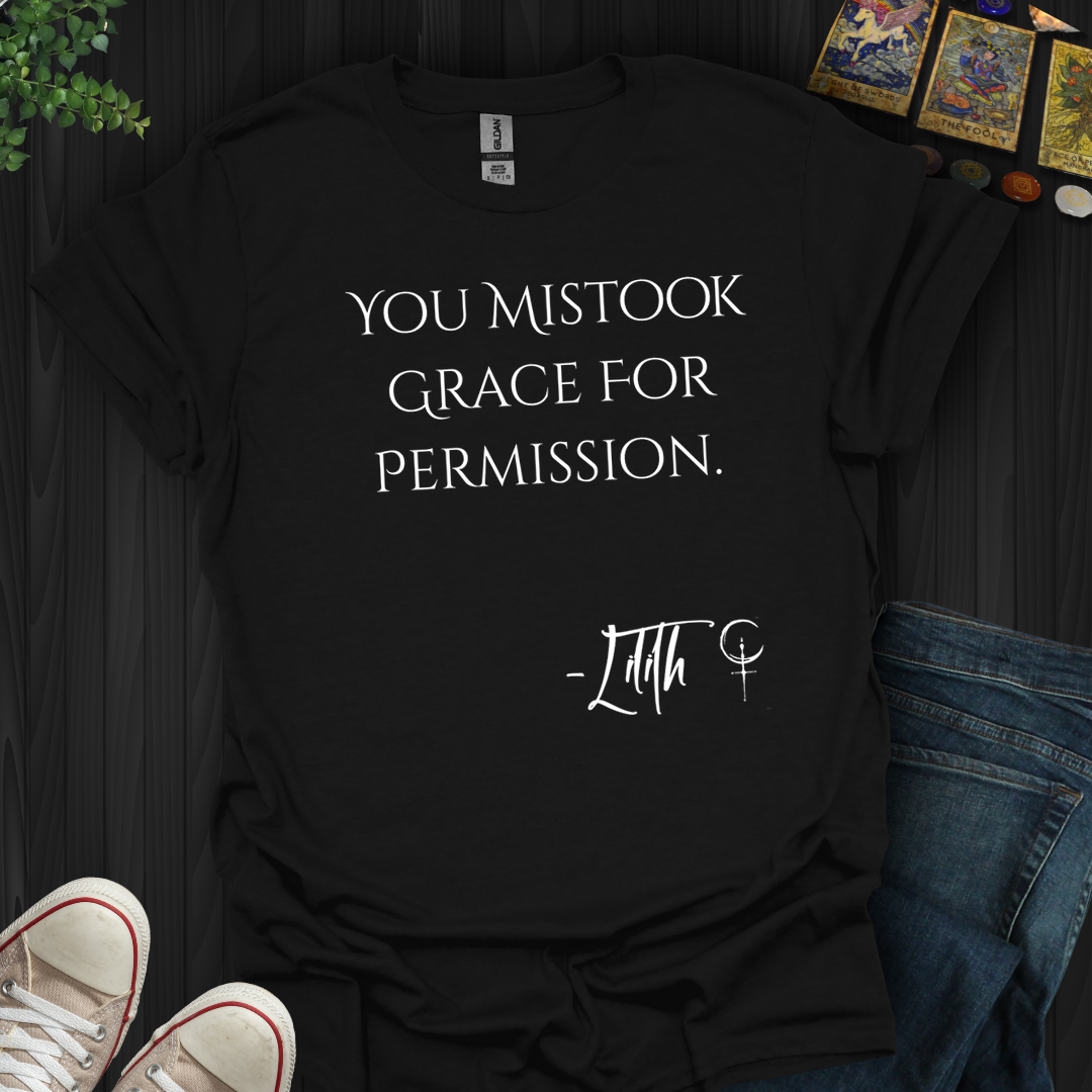 You Mistook Grace- T-Shirt