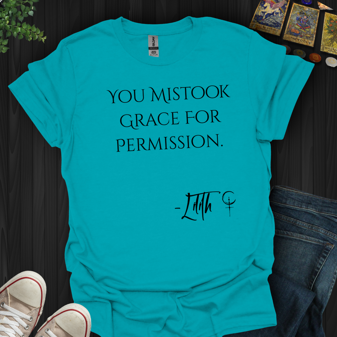 You Mistook Grace- T-Shirt