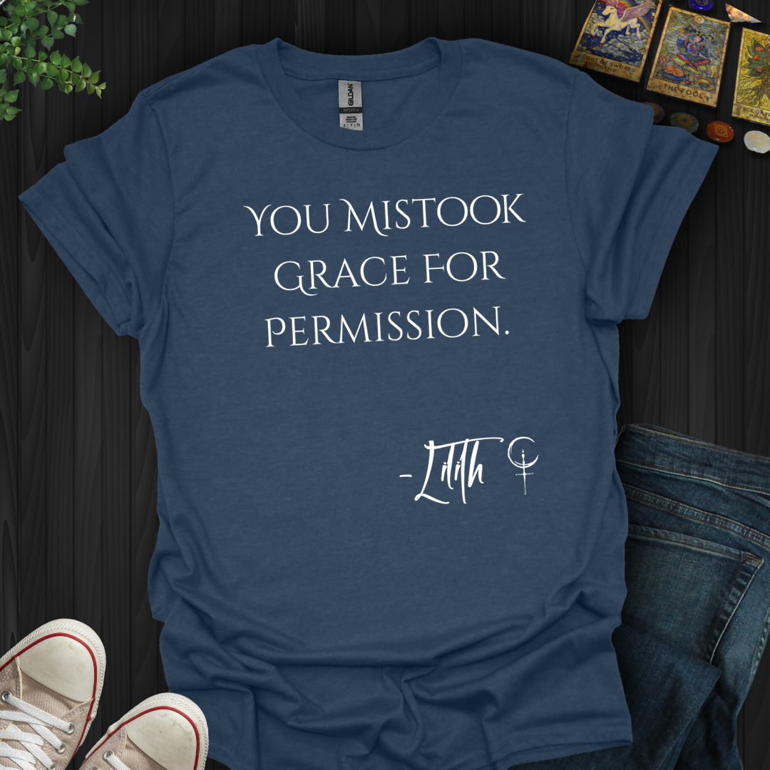 You Mistook Grace- T-Shirt