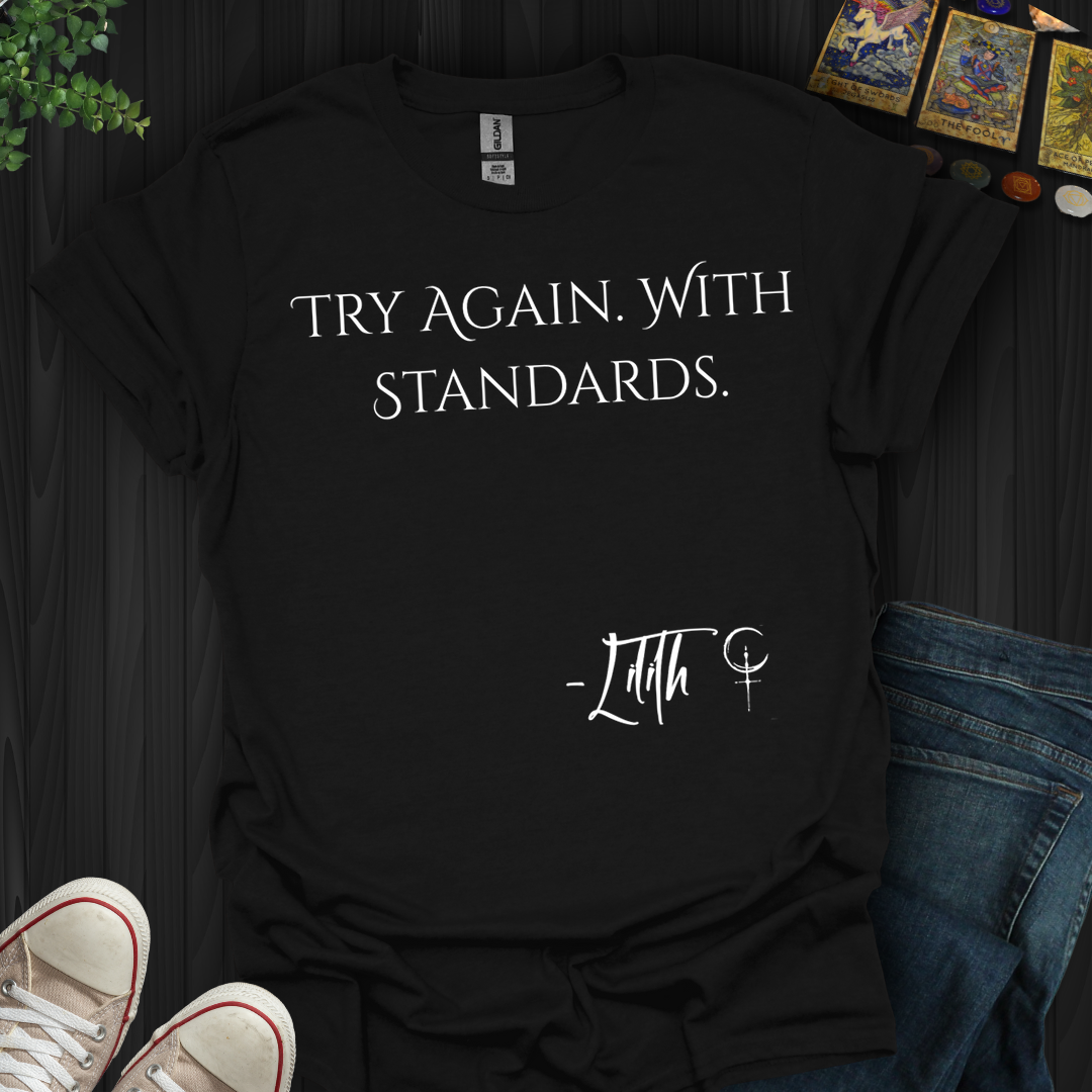 Try Again. With Standards- T-Shirt