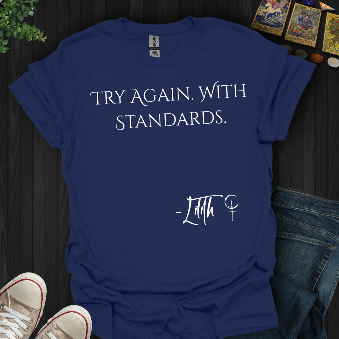 Try Again. With Standards- T-Shirt