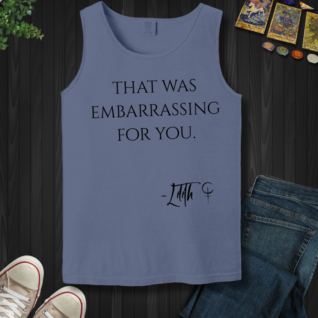 That Was Embarrassing For You- Tank Top