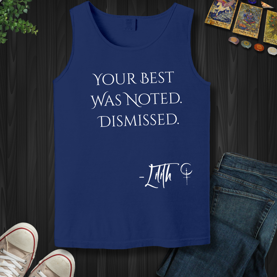 Your Best Was Noted. Dismissed- Tank Top