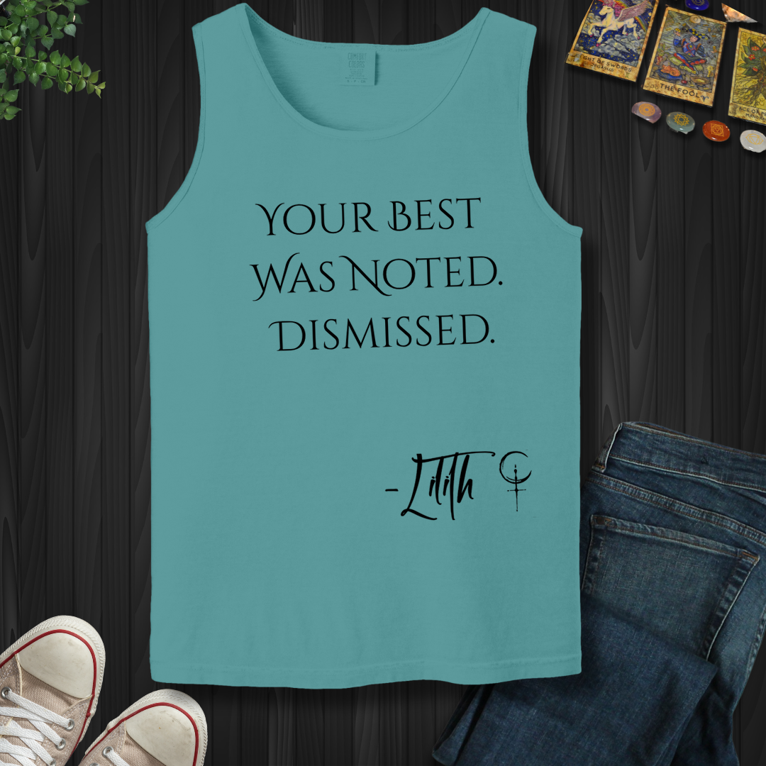 Your Best Was Noted. Dismissed- Tank Top