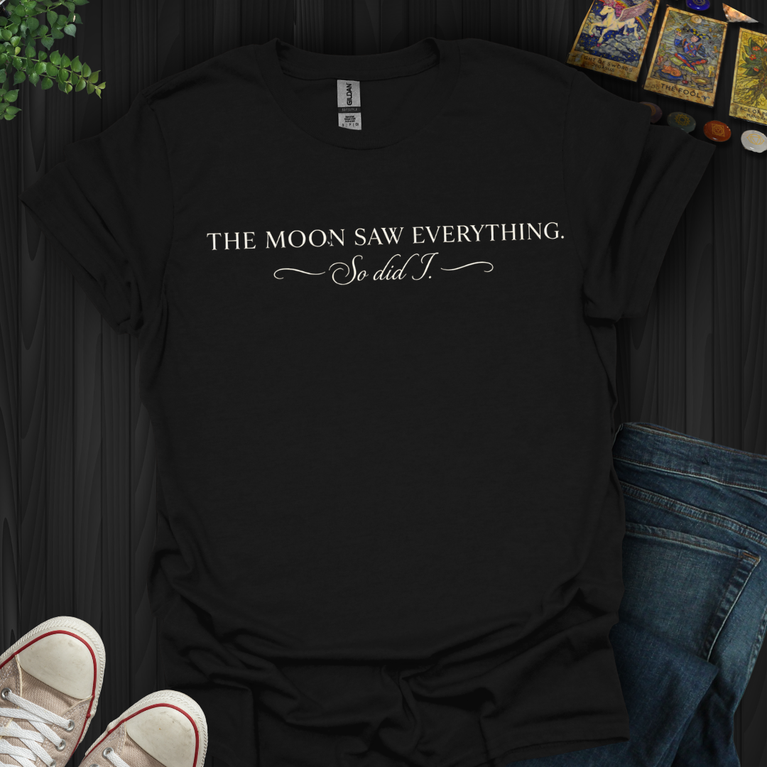 The Moon Saw Everything- T-Shirt