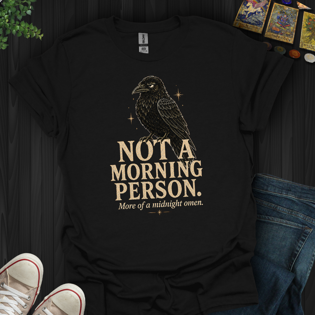 Not A Morning Person- T-Shirt