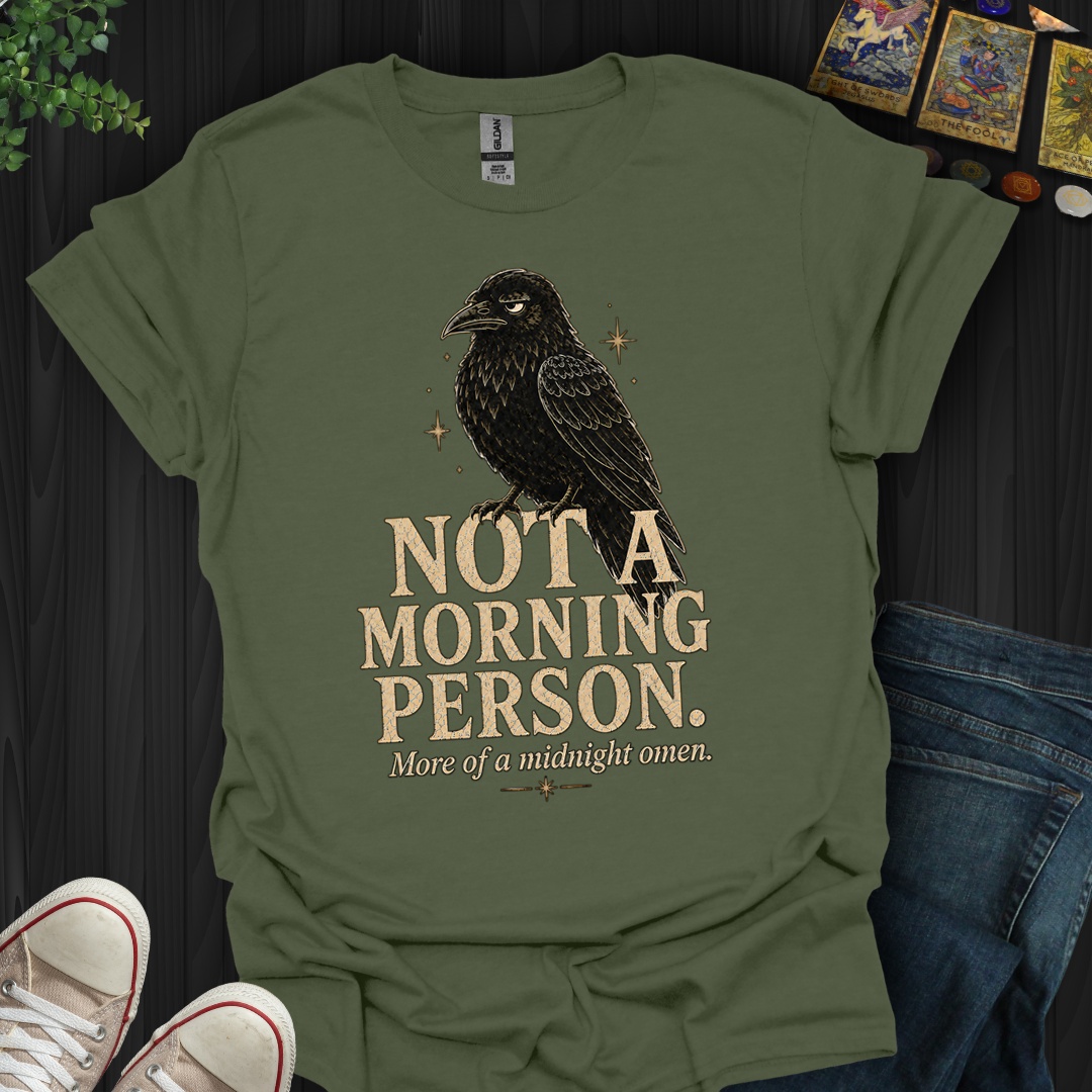 Not A Morning Person- T-Shirt