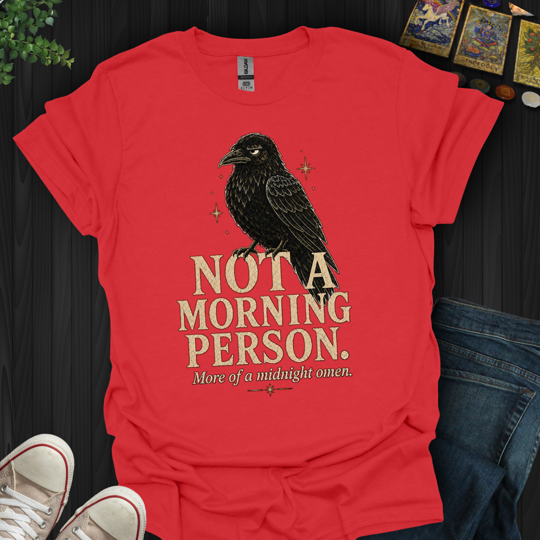 Not A Morning Person- T-Shirt