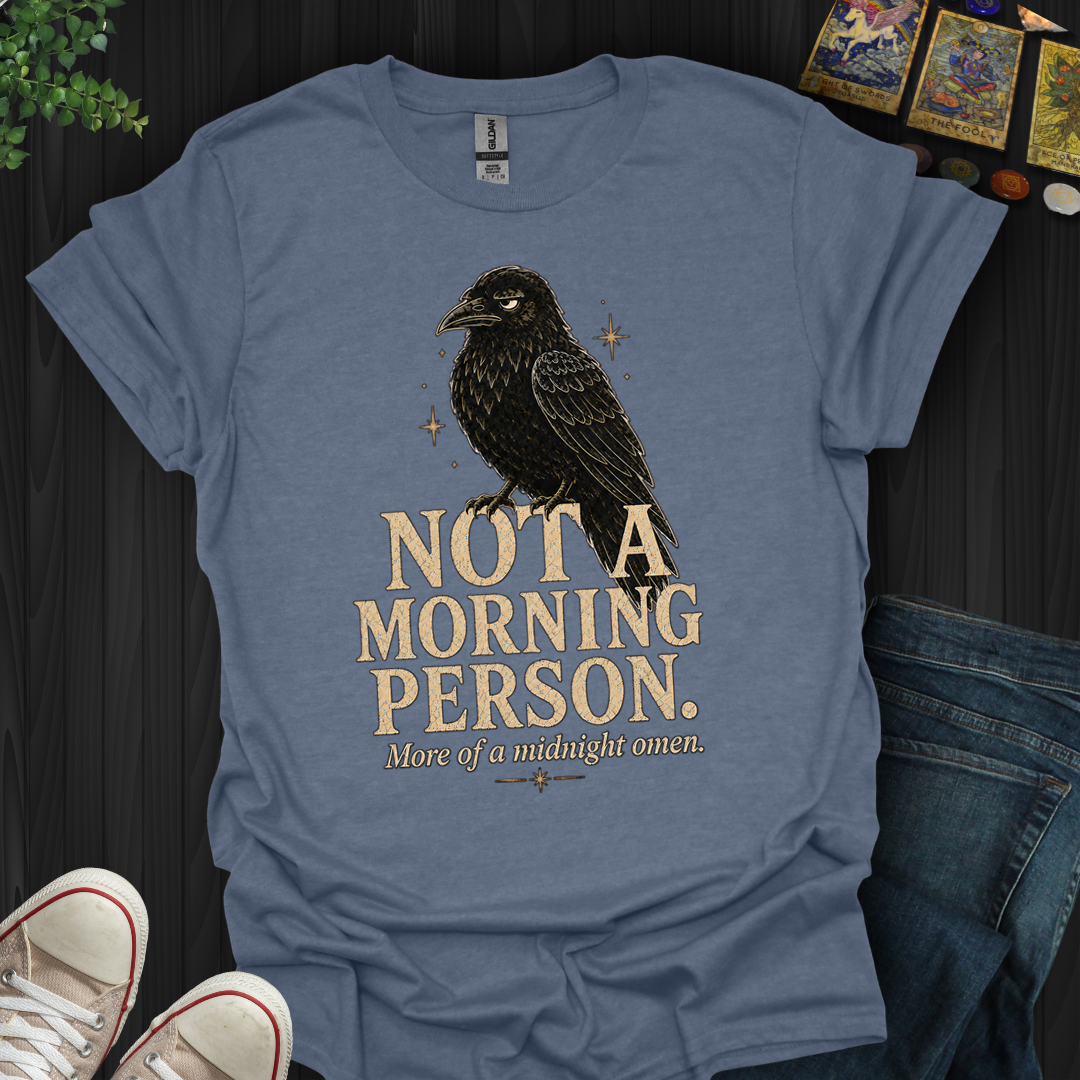 Not A Morning Person- T-Shirt