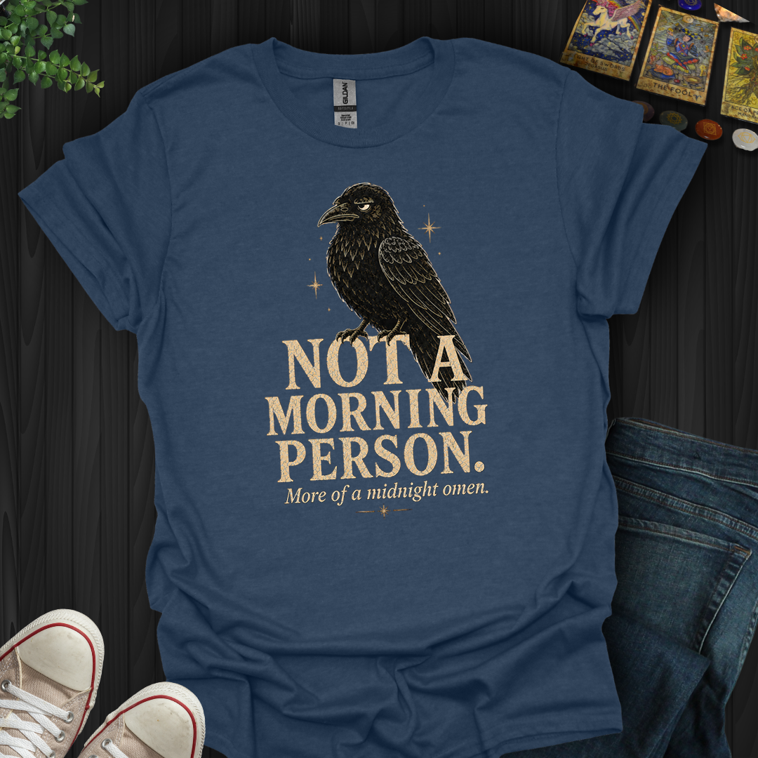 Not A Morning Person- T-Shirt
