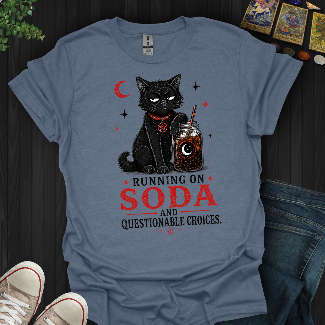 Running On Soda And Questionable Choices- T-Shirt