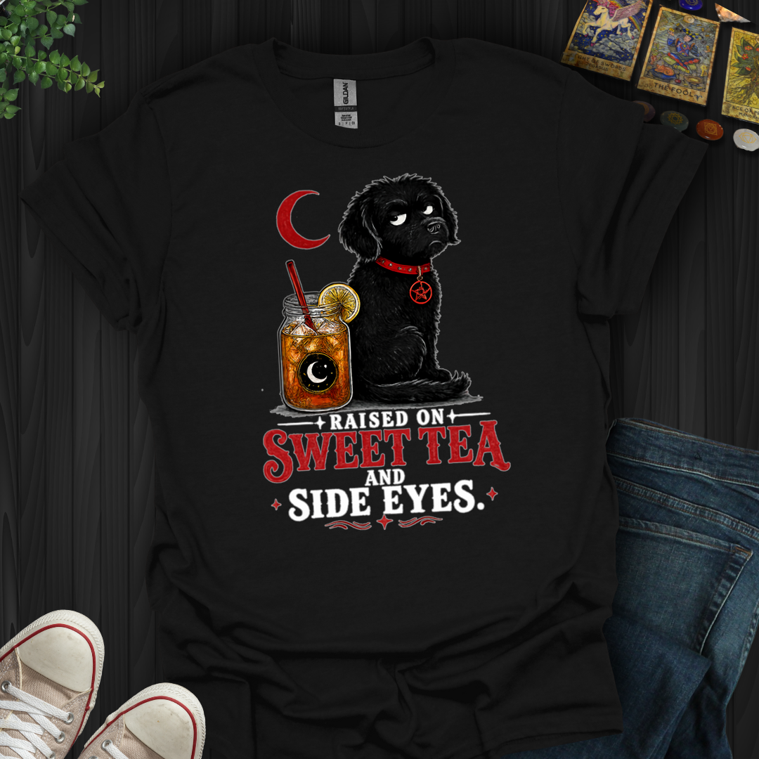 Raised On Sweet Tea And Side Eyes Dog- T-Shirt
