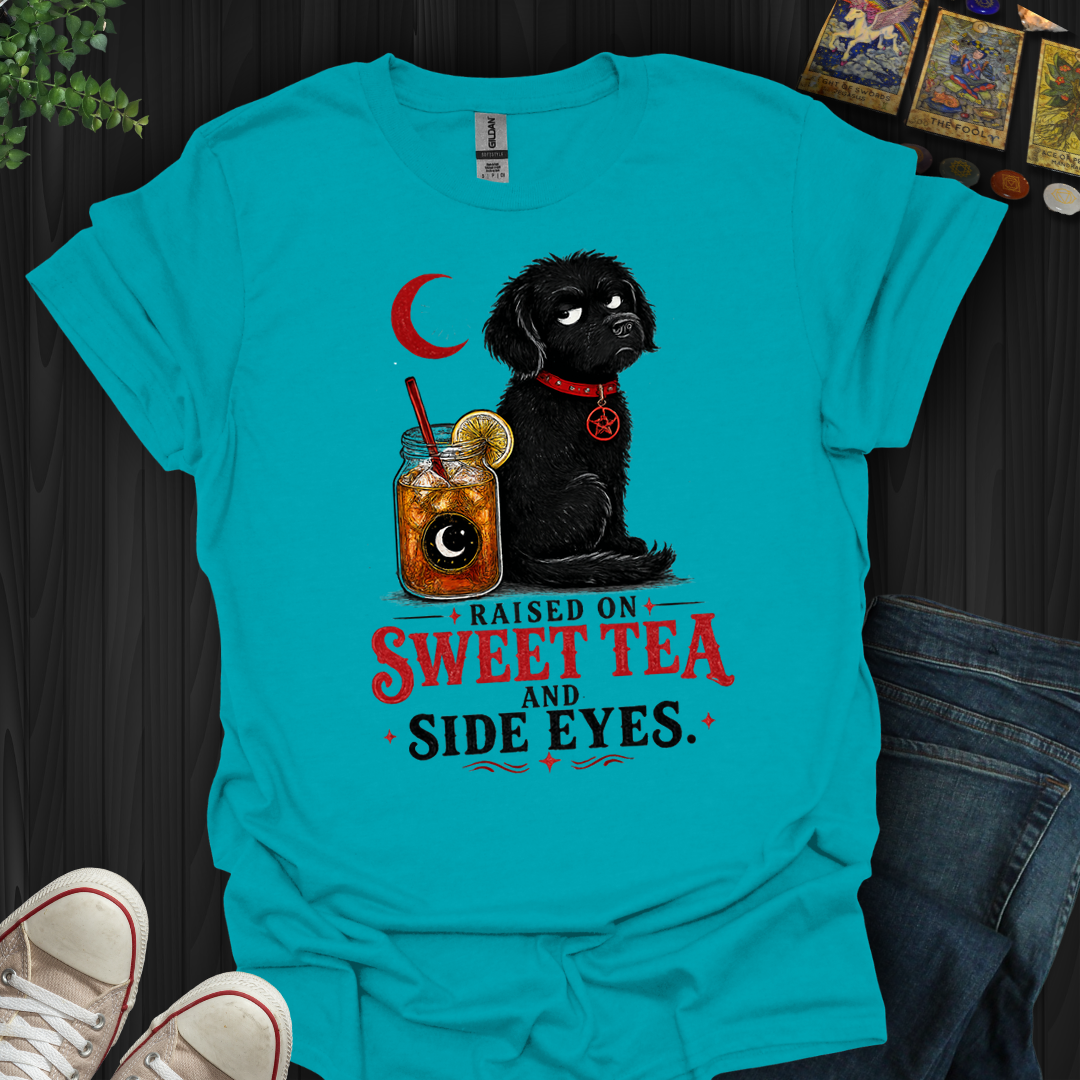 Raised On Sweet Tea And Side Eyes Dog- T-Shirt