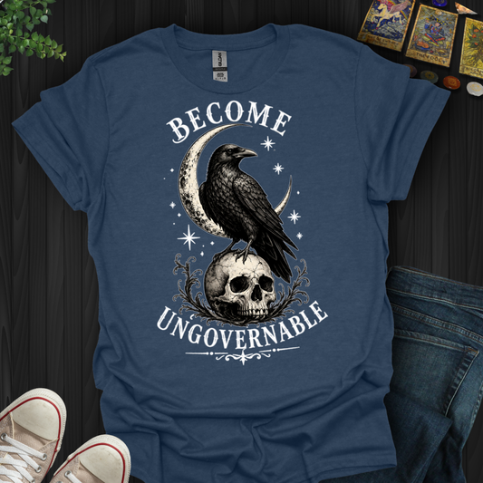 Become Ungovernable- T-Shirt