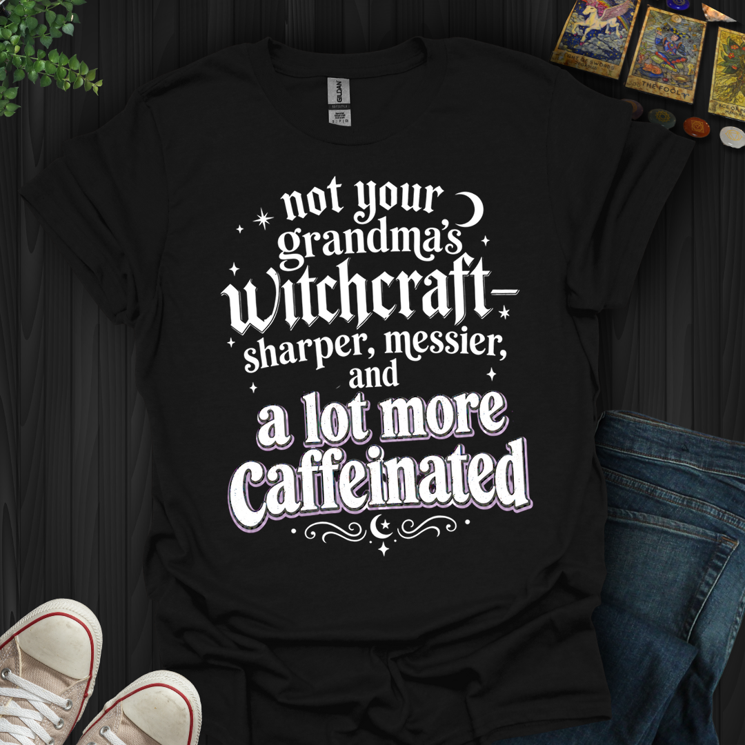 Not Your Grandma'S Witchcraft- T-Shirt