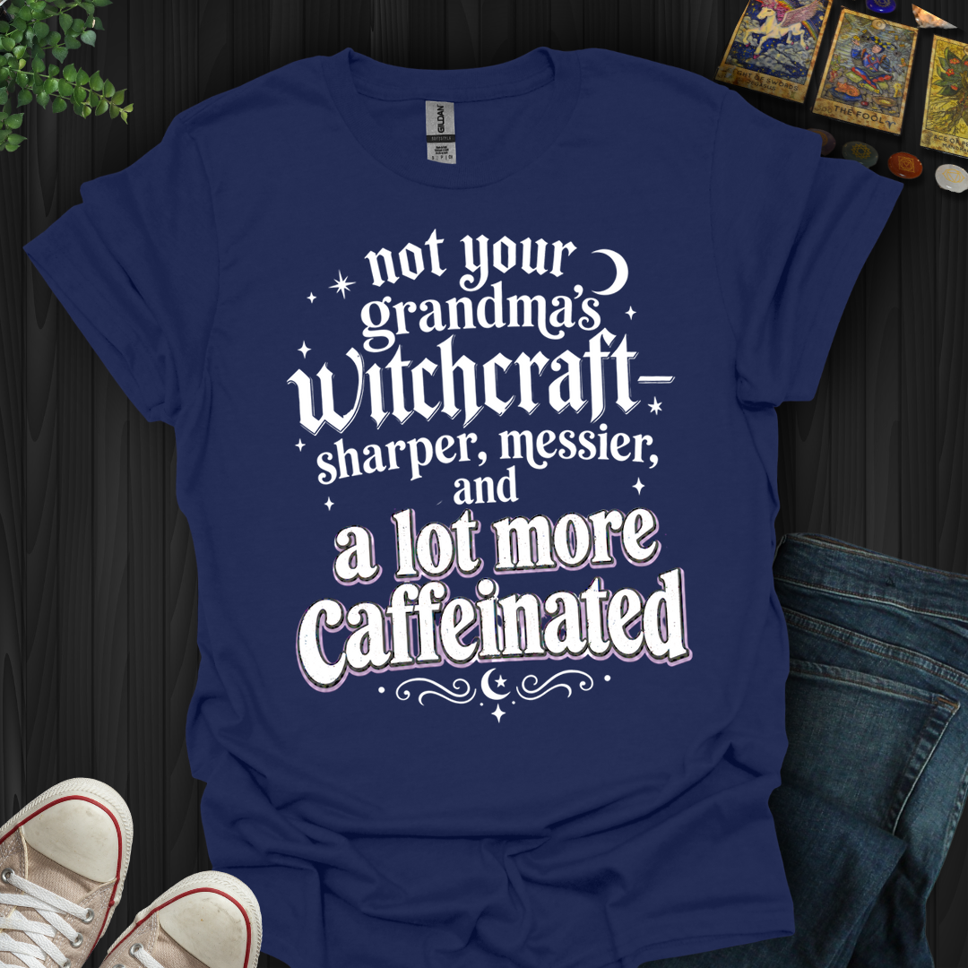Not Your Grandma'S Witchcraft- T-Shirt