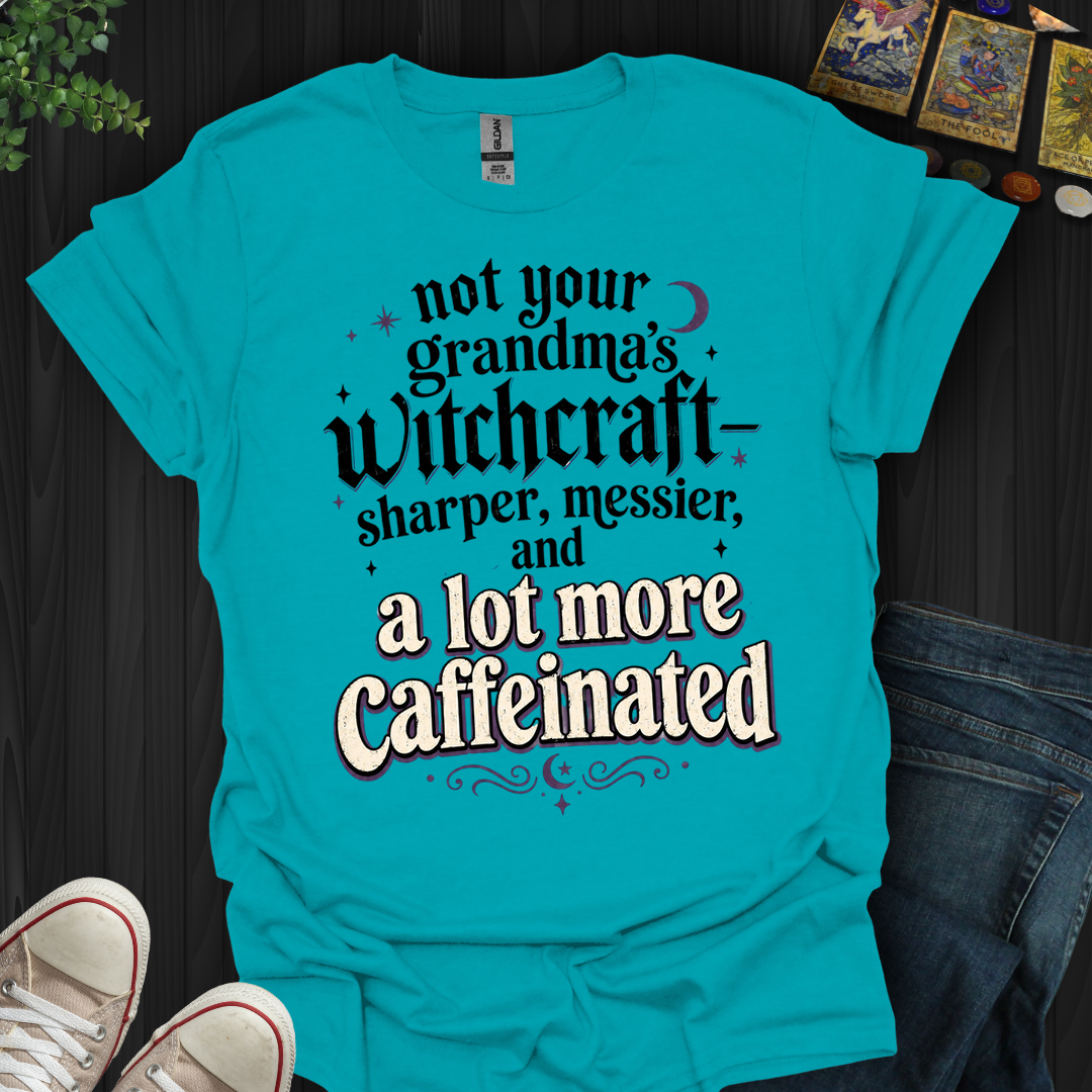 Not Your Grandma'S Witchcraft- T-Shirt
