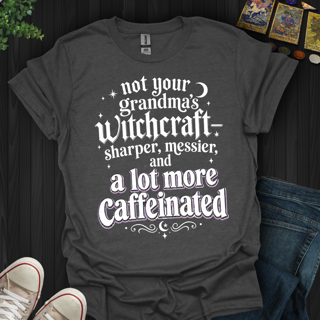 Not Your Grandma'S Witchcraft- T-Shirt