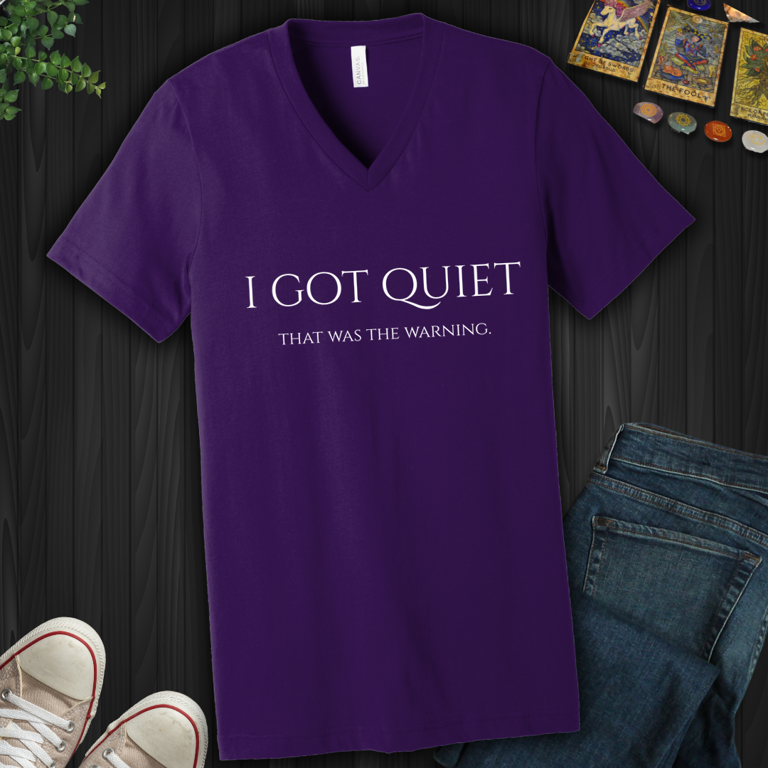I Got Quiet- V-Neck