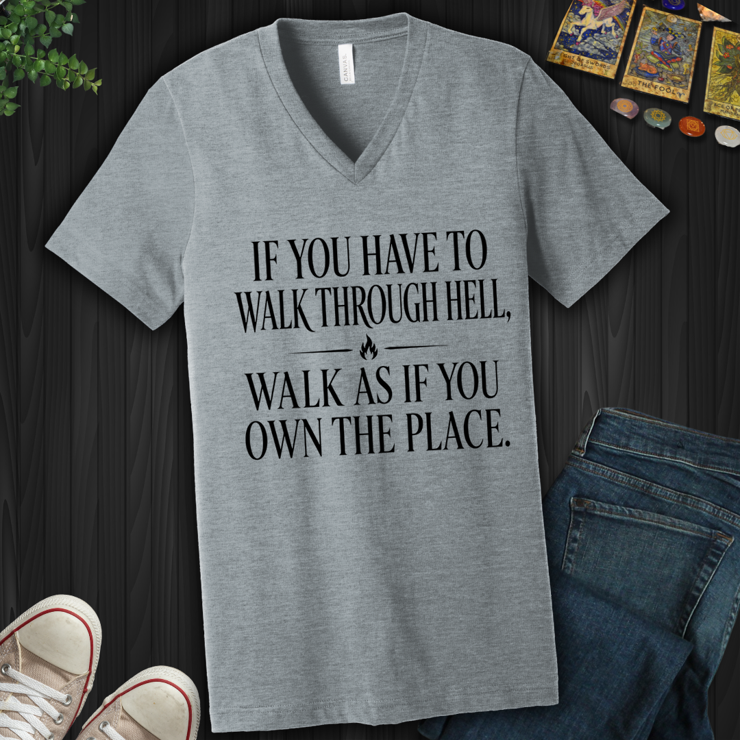 Walk As If You Own The Place- V-Neck