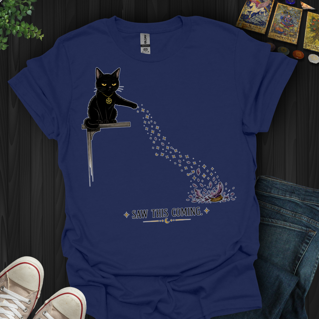 Saw This Coming- T-Shirt
