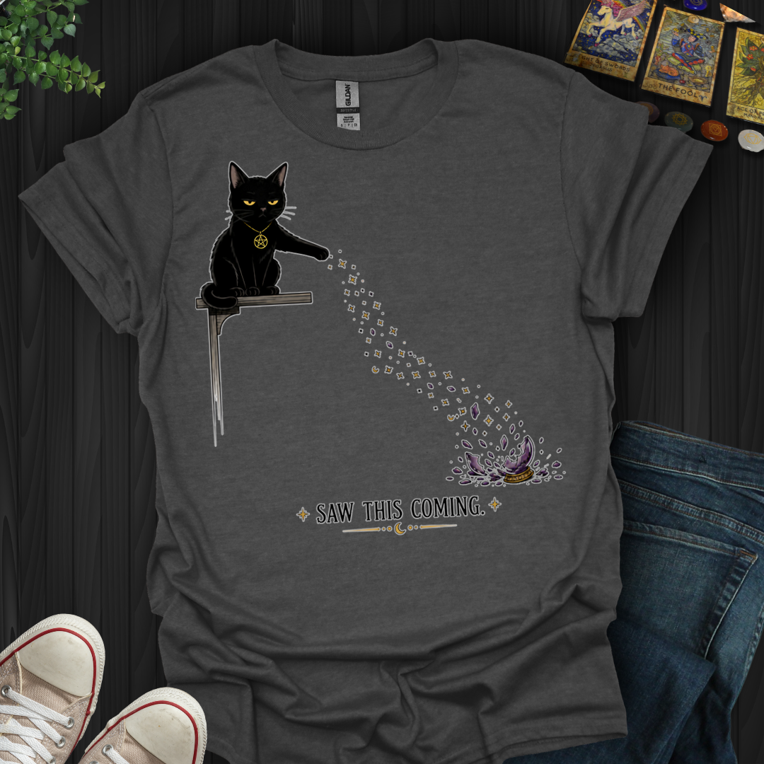 Saw This Coming- T-Shirt