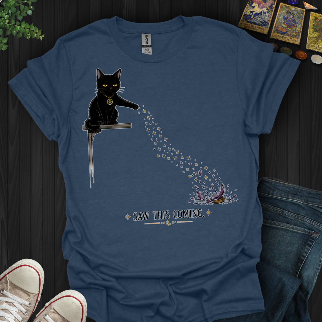 Saw This Coming- T-Shirt