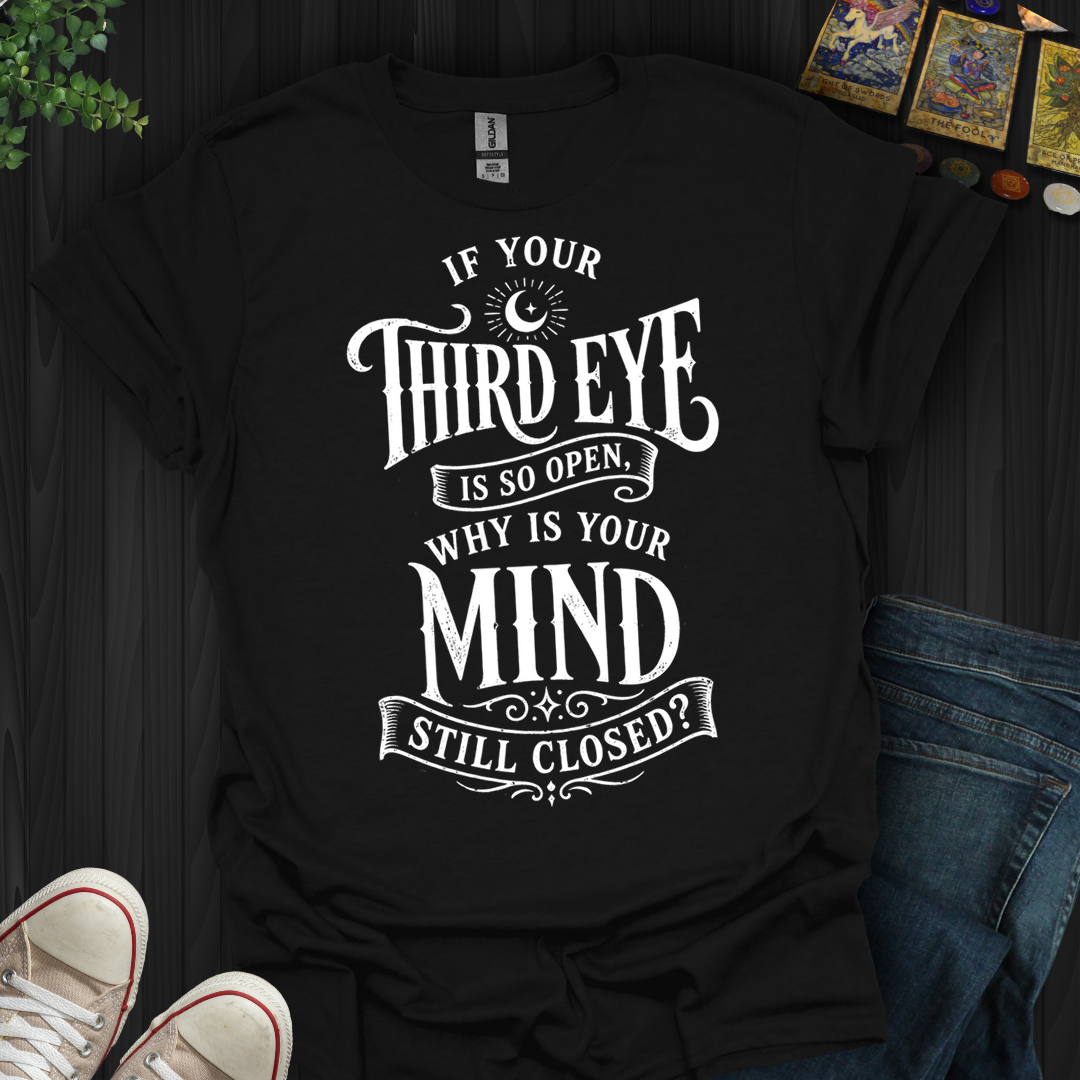 Third Eye So Open- T-Shirt
