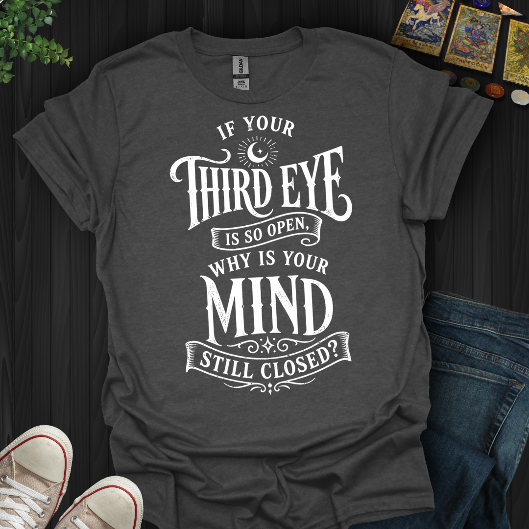 Third Eye So Open- T-Shirt