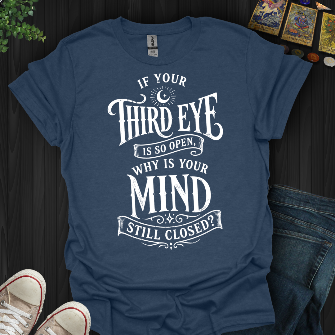 Third Eye So Open- T-Shirt