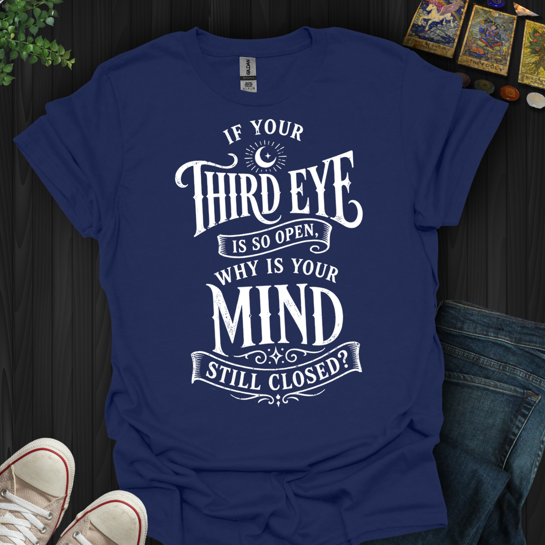 Third Eye So Open- T-Shirt