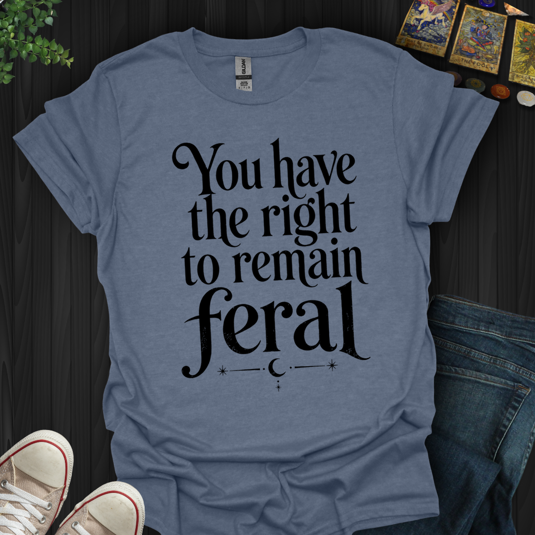 The Right To Remain Feral- T-Shirt
