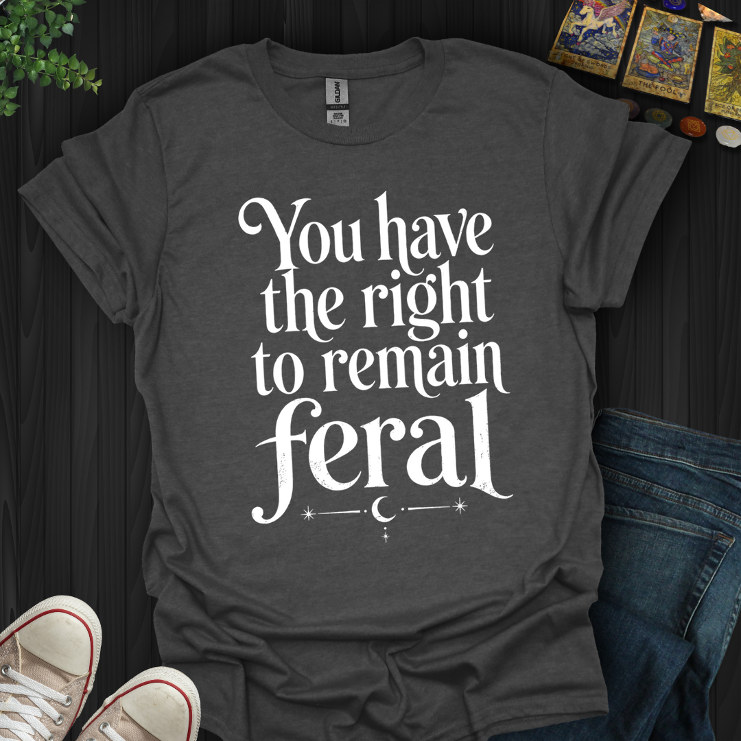 The Right To Remain Feral- T-Shirt