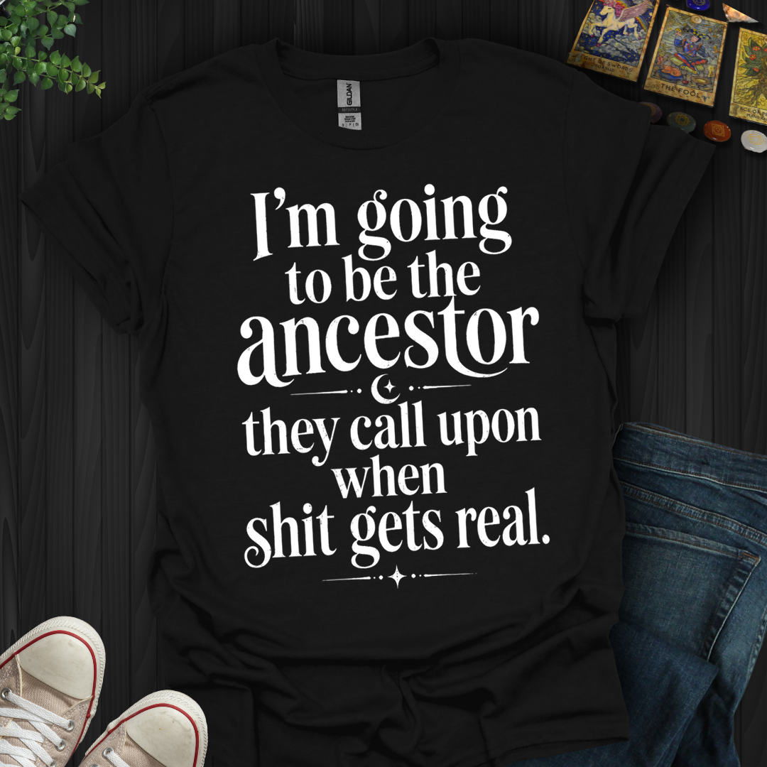 The Ancestor They Call Upon- T-Shirt