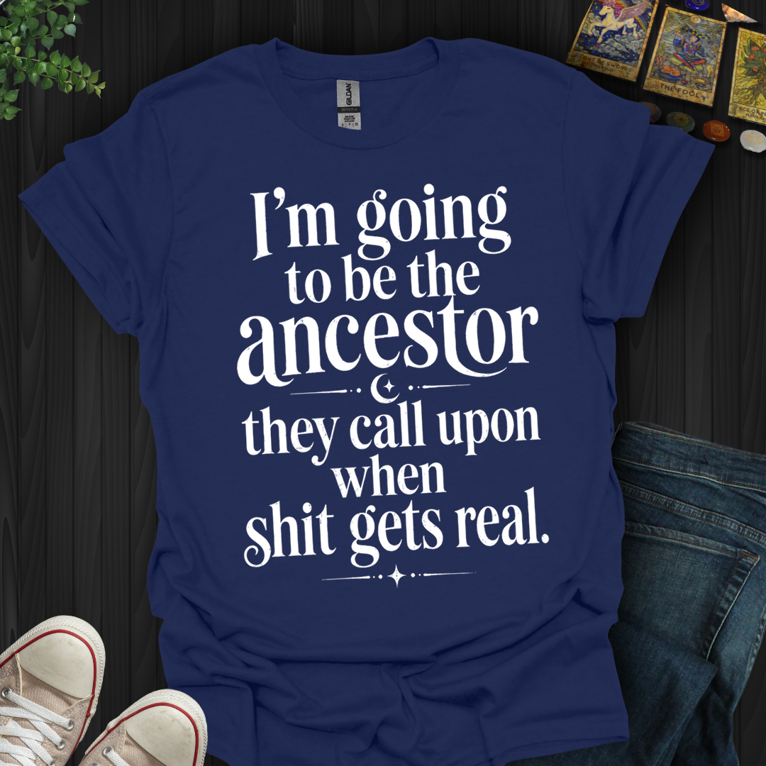 The Ancestor They Call Upon- T-Shirt