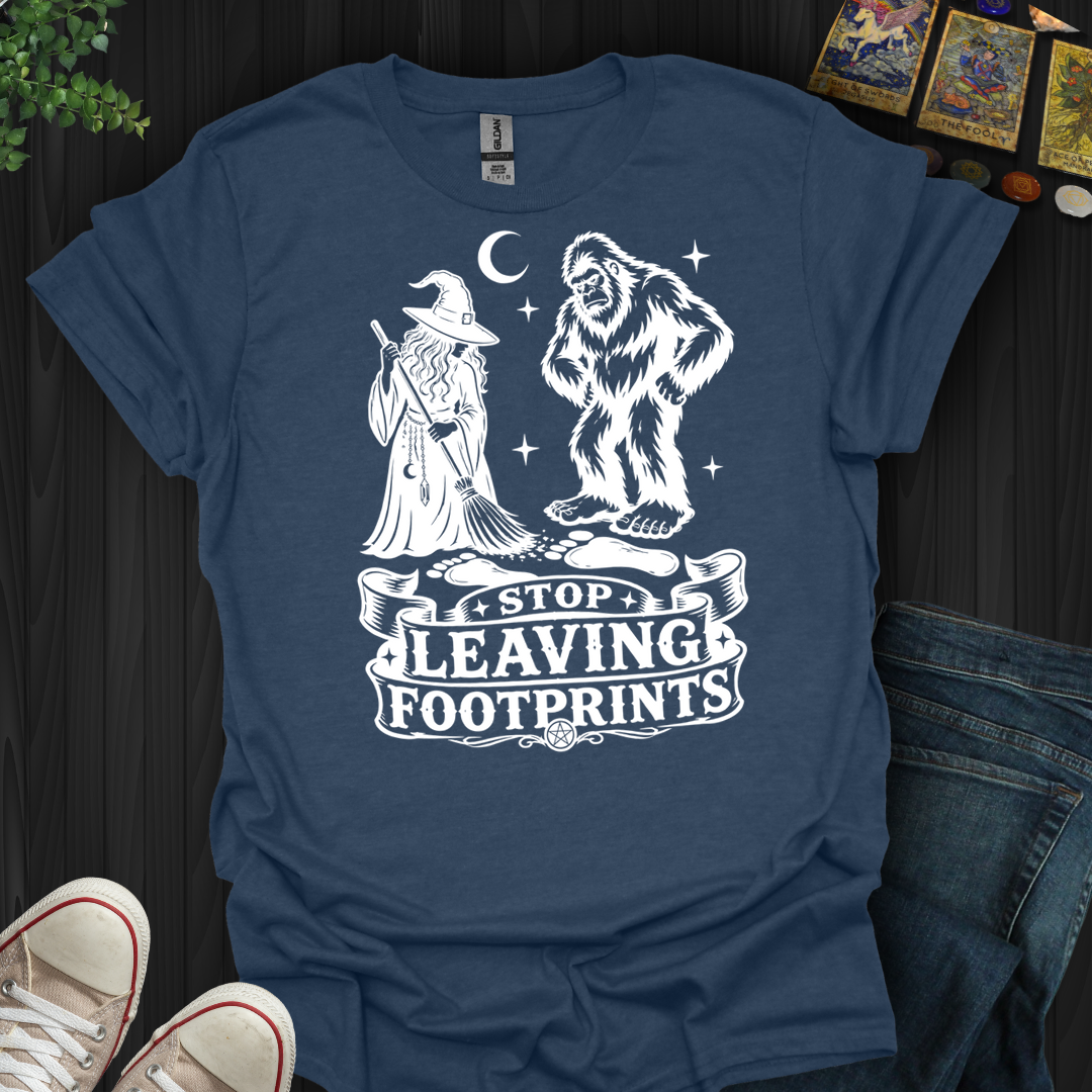 Stop Leaving Footprints- T-Shirt