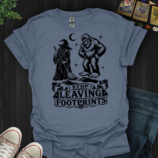 Stop Leaving Footprints- T-Shirt