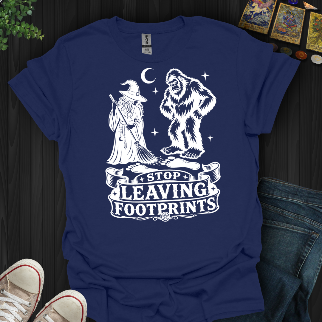 Stop Leaving Footprints- T-Shirt