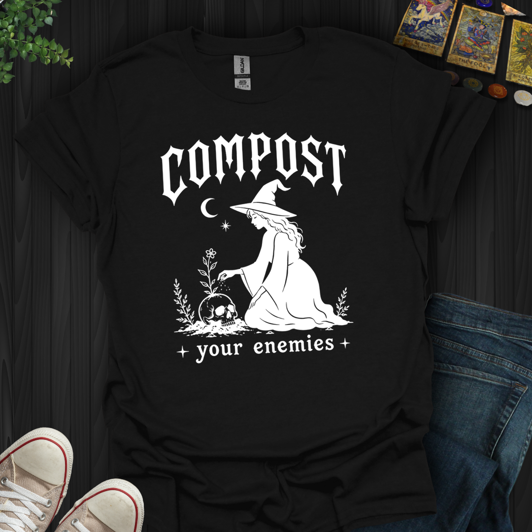 Compost Your Enemies- T-Shirt