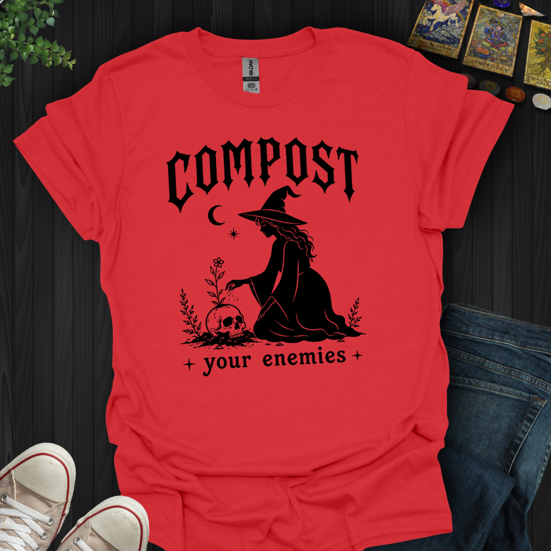 Compost Your Enemies- T-Shirt