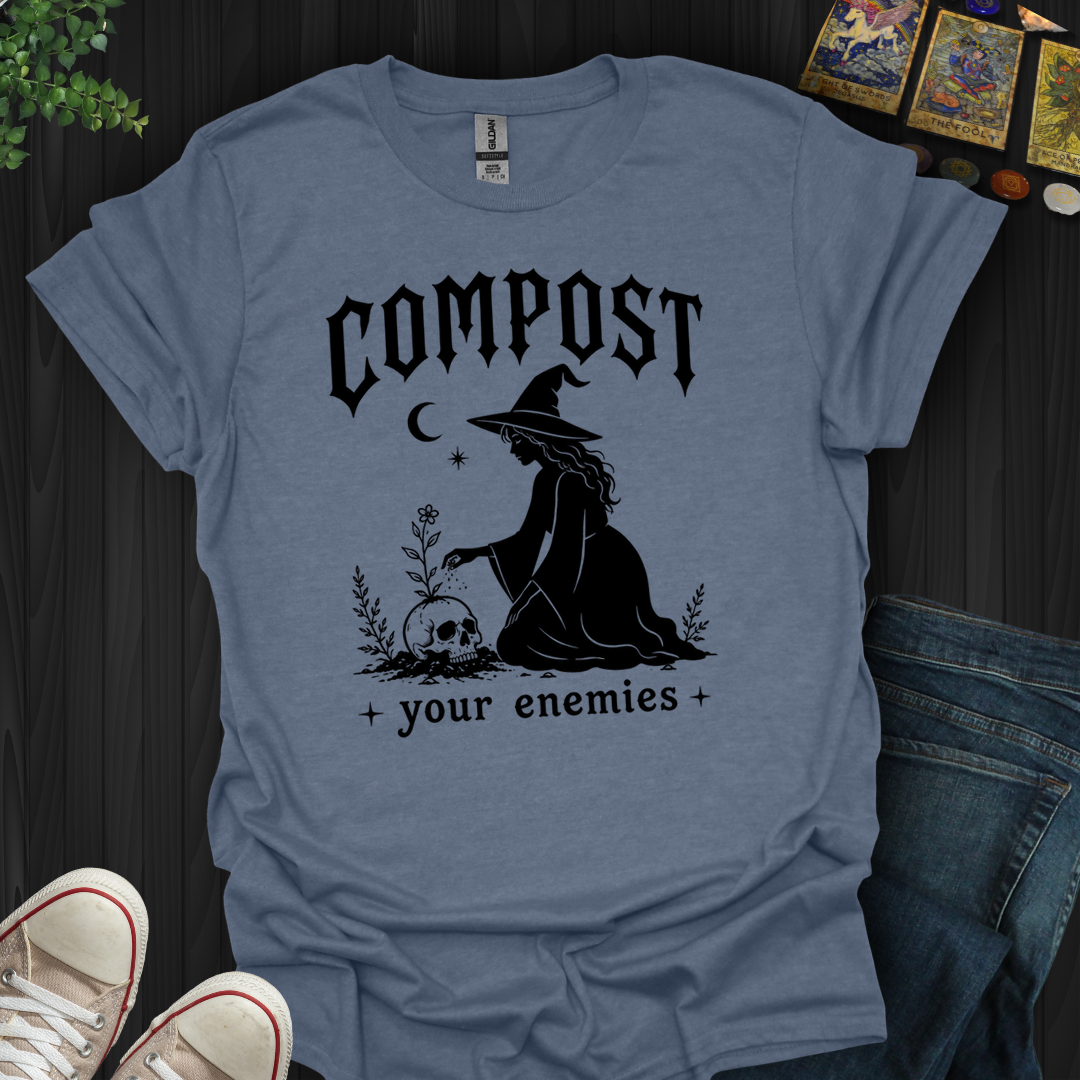 Compost Your Enemies- T-Shirt