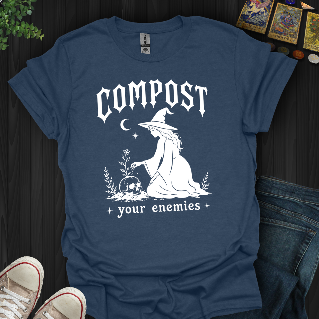 Compost Your Enemies- T-Shirt