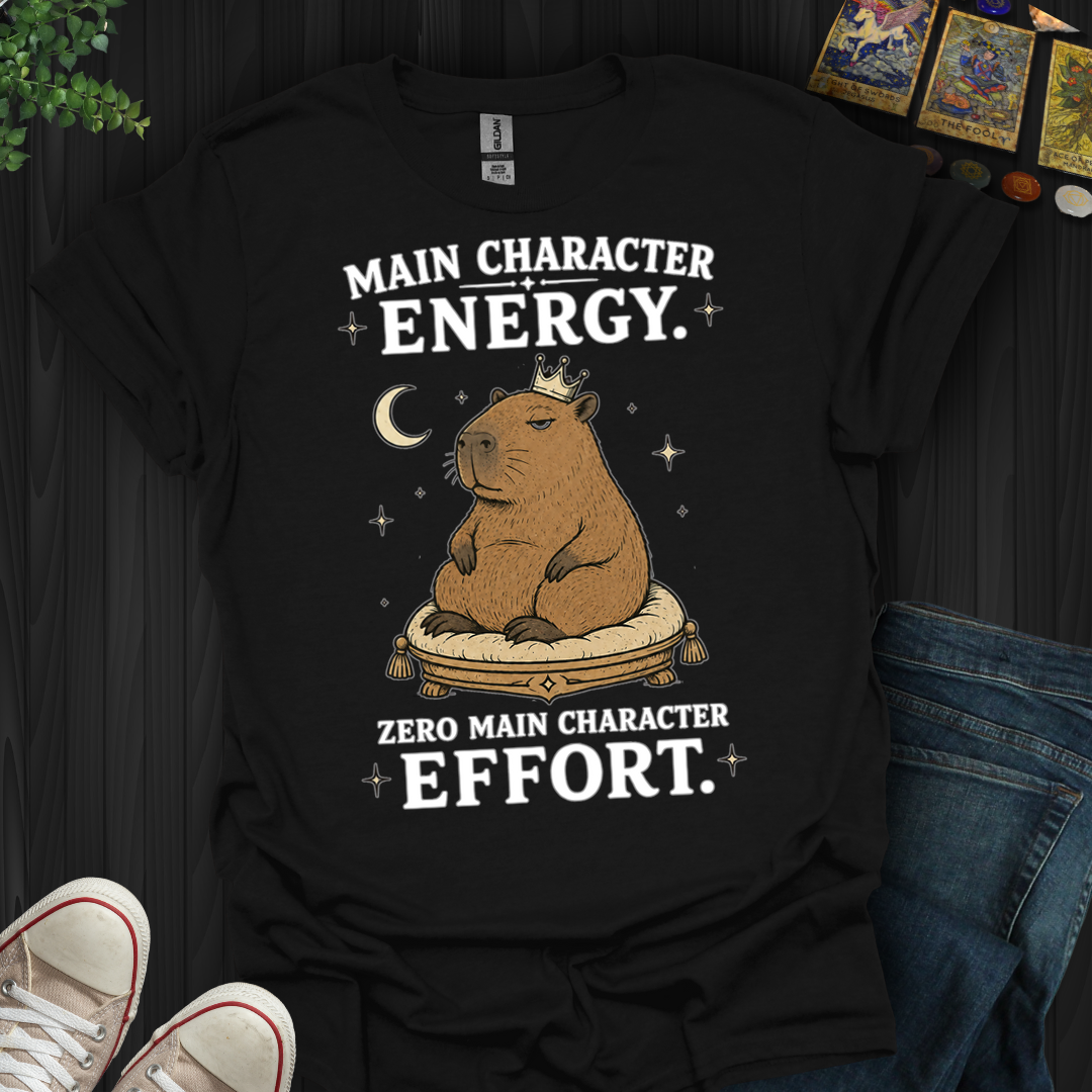 Main Character Energy- T-Shirt