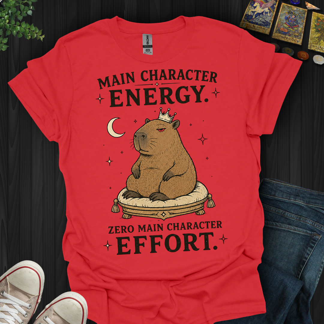 Main Character Energy- T-Shirt