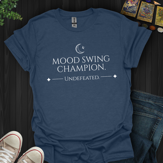 Mood Swing Champion - T-Shirt