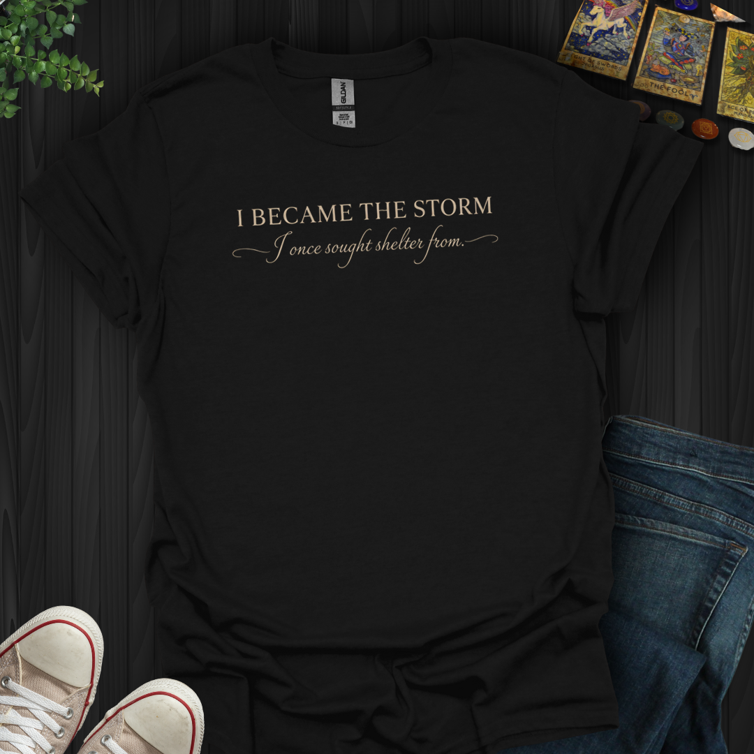 I Became The Storm- T-Shirt