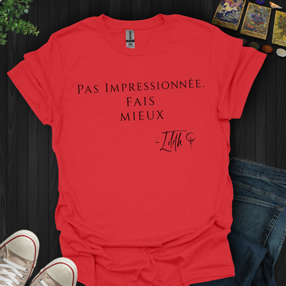Pas Impressionnée. Fais Mieux. — Lilith T-Shirt