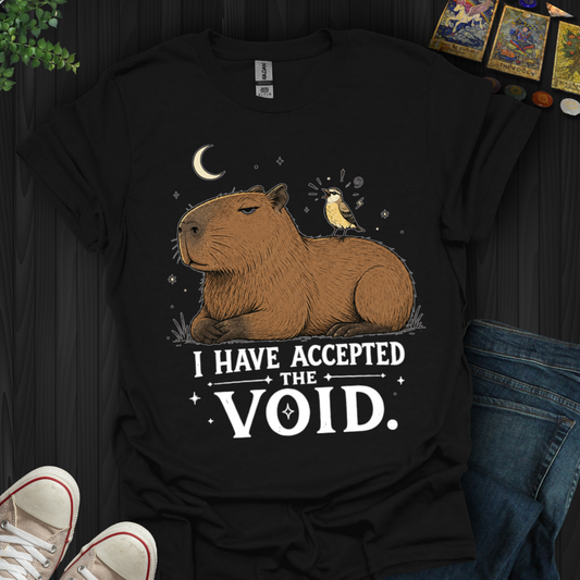 I Have Accepted The Void- T-Shirt